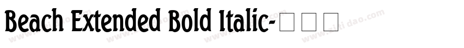 Beach Extended Bold Italic字体转换